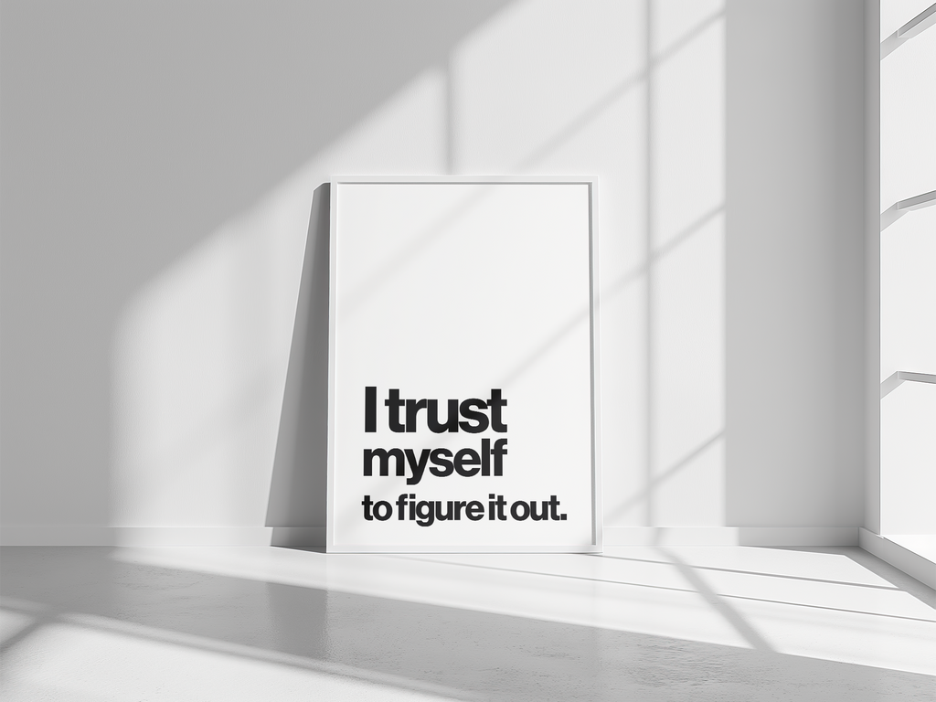 I Trust Myself to Figure It Out Positive Affirmation Print
