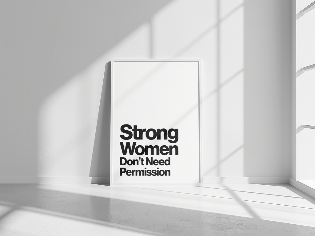 Strong Women Don’t Need Permission Feminist Quote Print