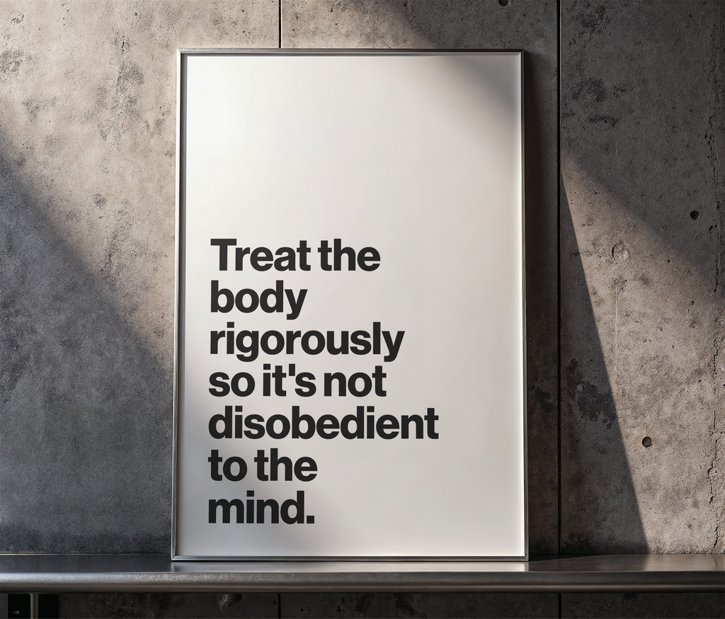 Treat the Body Rigorously Stoic Quote Print