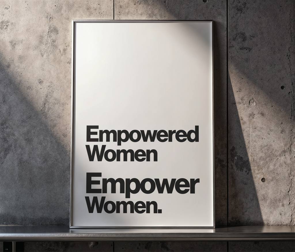 Empowered Women Empower Women Feminist Quote Print