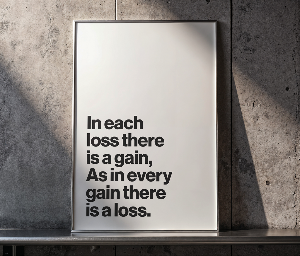 In Each Loss There Is a Gain Motivational Quote Print