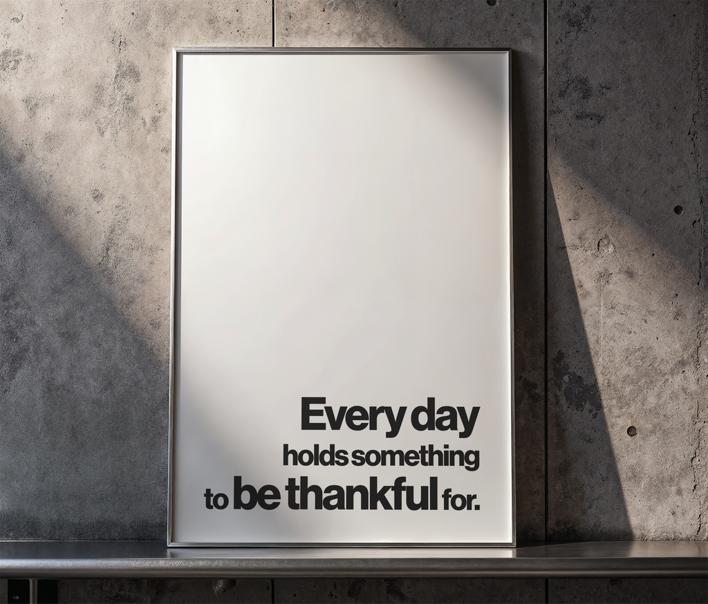 Every Day Holds Something to Be Thankful For Gratitude Quote Print