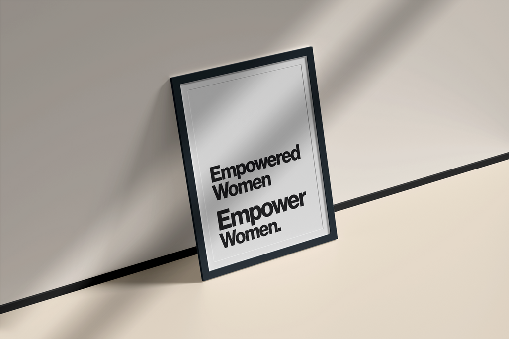Empowered Women Empower Women Feminist Quote Print