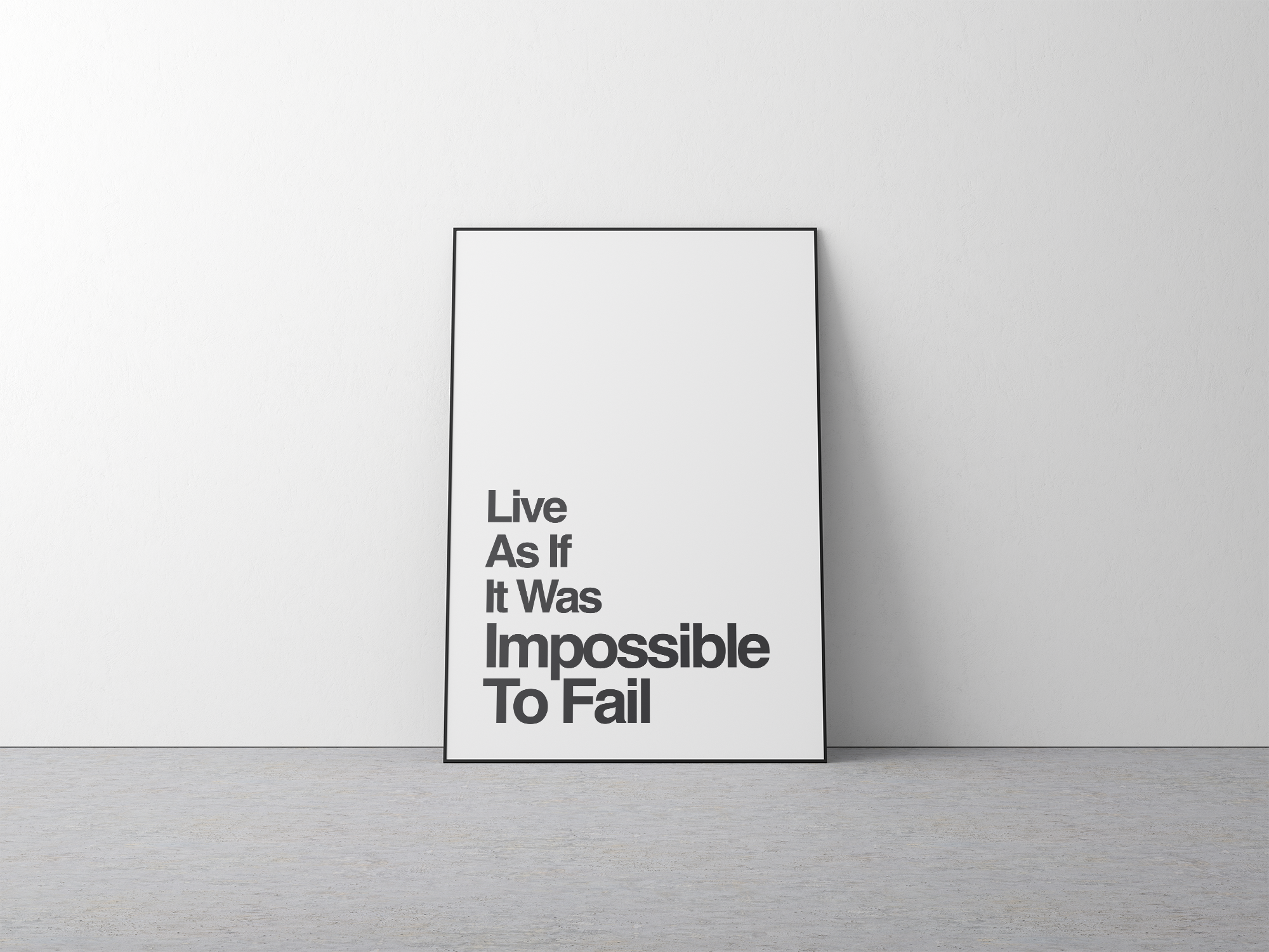 Live As If It Was Impossible To Fail Motivational Quote Print