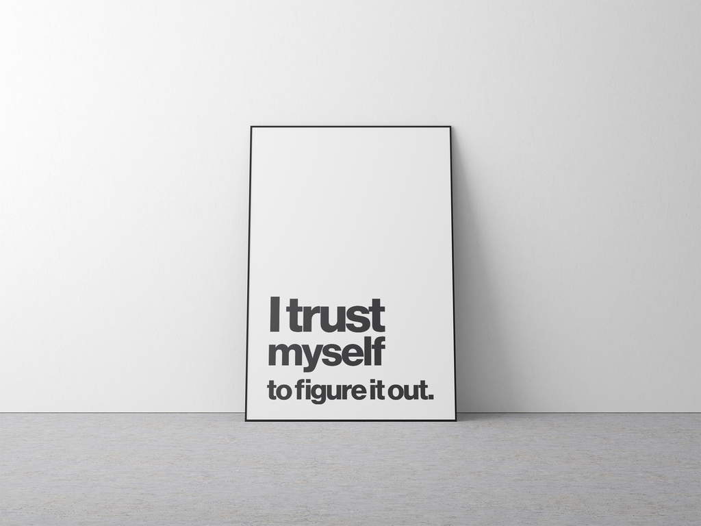 I Trust Myself to Figure It Out Positive Affirmation Print
