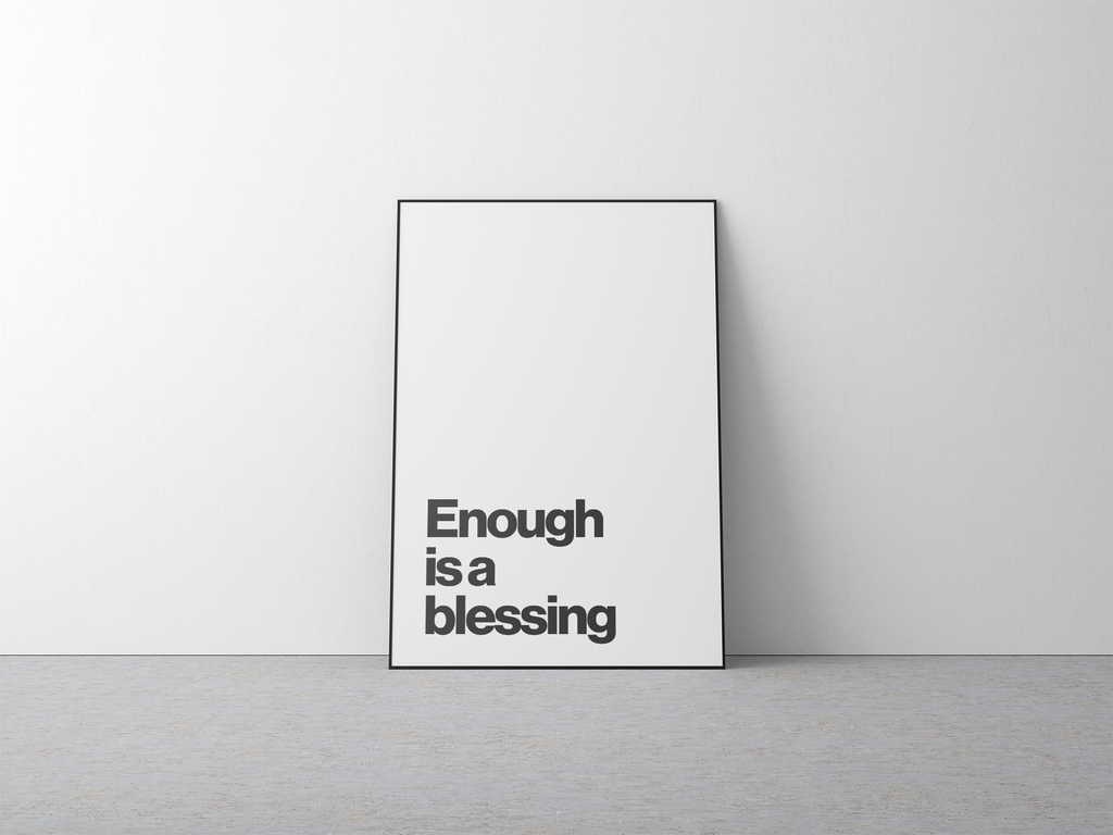 Enough Is a Blessing Gratitude Quote Print