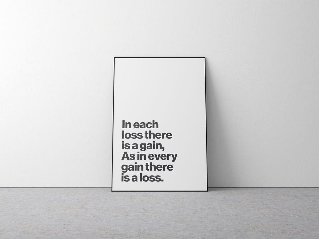In Each Loss There Is a Gain Motivational Quote Print