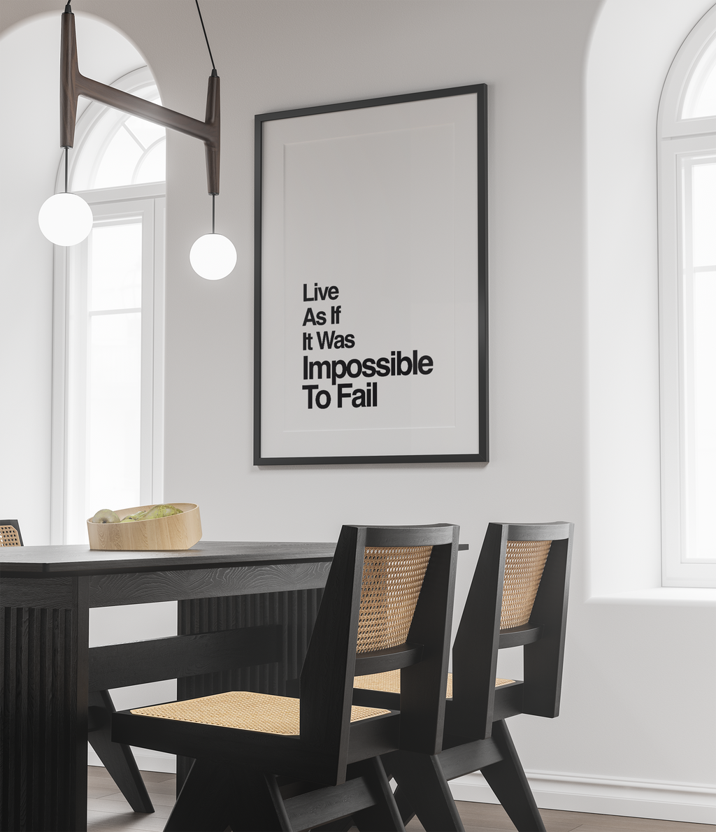 Live As If It Was Impossible To Fail Motivational Quote Print