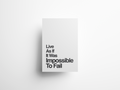 Live As If It Was Impossible To Fail Motivational Quote Print