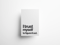 I Trust Myself to Figure It Out Positive Affirmation Print