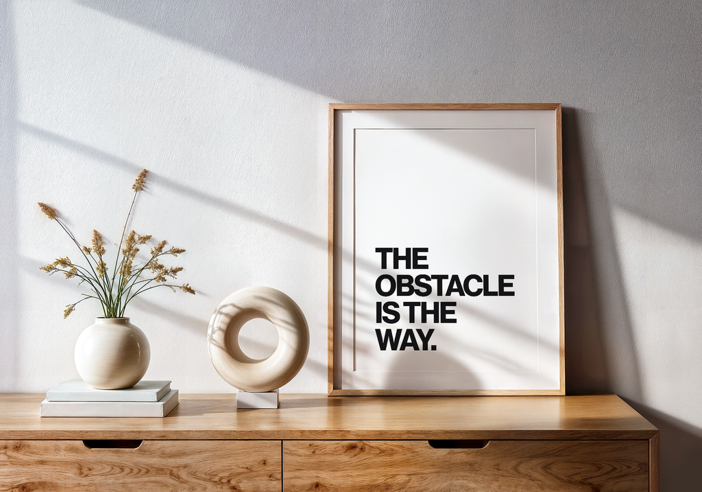 The Obstacle Is the Way Stoic Philosophy Print