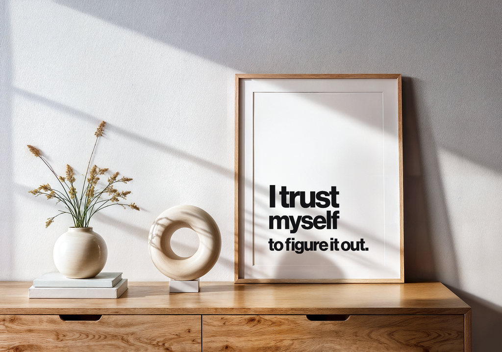 I Trust Myself to Figure It Out Positive Affirmation Print